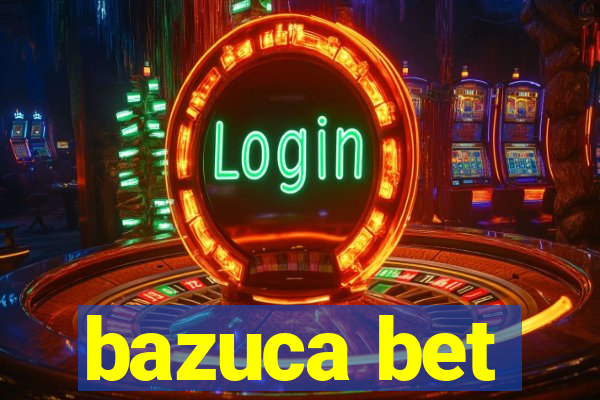 bazuca bet